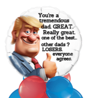 Donald Trump GREAT Dad. Balloon