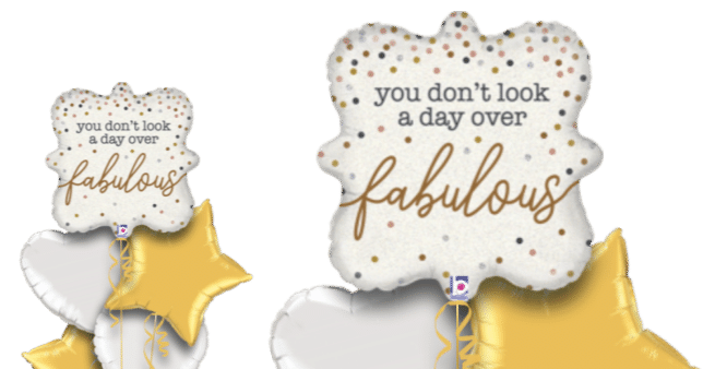You Dont Look a Day Over Fabulous Balloon